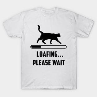 Cat Loafing Please Wait Cat Lover T-Shirt